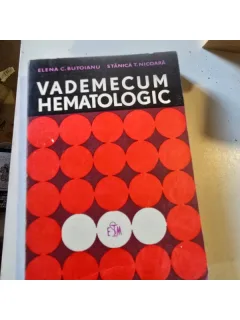 Vademecum hematologic - Elena C. Butoianu, Stanica T. Nicoara