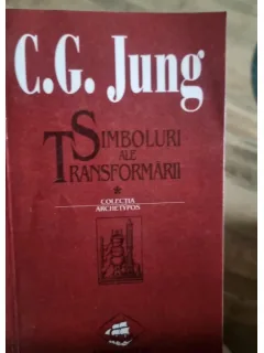 Simboluri ale transformarii - C.G. Jung vol.I