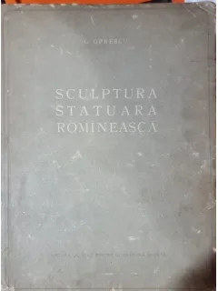 Sculptura statuara romaneasca - G. Oprescu