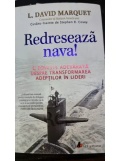 Redreseaza nava - L. David Marquet