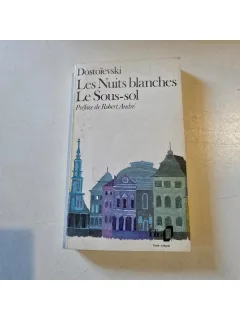 Les nuits blanches. Le Sous Sol - Dostoievski