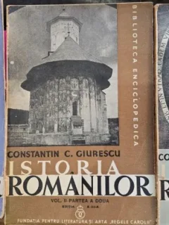 Istoria Romanilor - Constantin C. Giurescu editia a III-a vol.I partea I si II si vol.II
