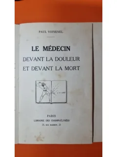 Le médecin devant la douleur et devant la mort - Paul Voivenel