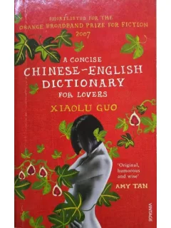 A Concise Chinese. English Dictionary for Lovers - Xiaolu Guo