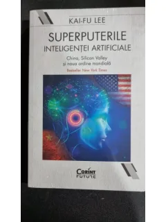 Superputerile inteligenţei artificiale - Kai-Fu Lee
