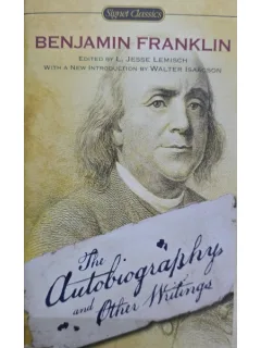 The Autobiography and Other Writings - Benjamin Franklin
