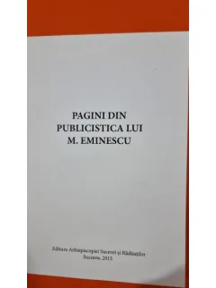 Pagini din publicistica lui M. Eminescu. Texte alese de Parintele Pimen, Arhiepiscop al Sucevei si Radautilor