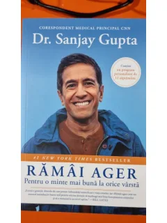 Ramai ager. Pentru o minte mai buna la orice varsta - Sanjay Gupta