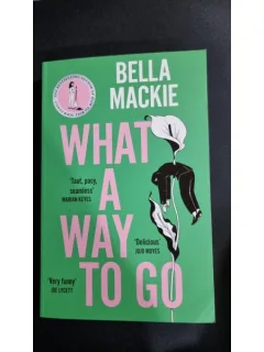 What a way to go - Bella Mackie