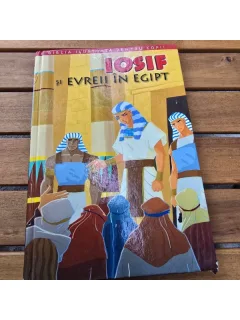 Biblia ilustrata pentru copii. Vol.II Iosif si Evreii din Egipt