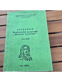 Lucrarile Seminarului Geografic Dimitrie Cantemir  nr.8.1987