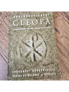 Arhimandritului Cleopa. O sinteza a gandirii Parintelui Cleopain 1670 de capete. Indrumari duhovnicesti pentru vremelnicie si vesnicie