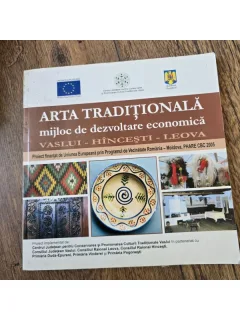 Arta traditionala mijloc de dezvoltare economica Vaslui-Hincesti-Leova