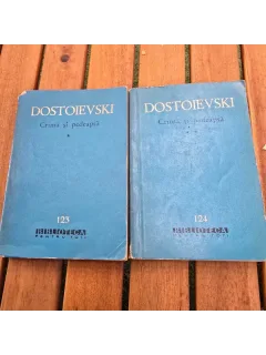 Crima si pedeapsa - Dostoievski 2 volume