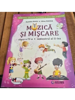 Muzica si Miscare - Dumitra Radu, Alina Pertea - Semestrul II Clasa a IV-a