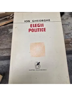Elegii politice - Ion Gheorghe
