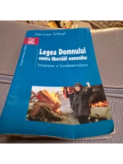 Legea Domnului contra libertatii oamenilor Integrisme fundamentalisme