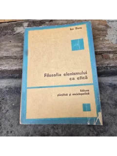 Filosofia elenismului ca etica - Ion Banu