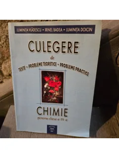 Luminita Vladescu, Irinel Badea, Luminita Doicin - Culegere de teste, probleme teoretice, probleme practice Chimie pentru clasa a IX-a