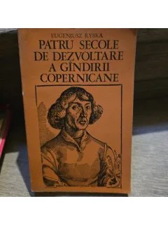 Eugeniusz Rybka - Patru secole de dezvoltare a gandirii copernicane