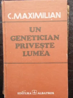 UN GENETICIAN PRIVESTE LUMEA - C. MAXIMILIAN