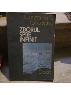 Constantin C. Gheorgiu - Zborul spre infinit. Pagini din istoria astronauticii