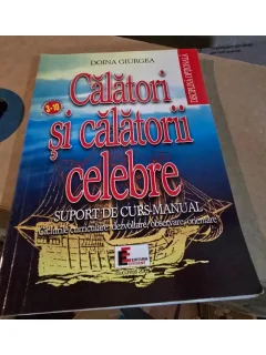 Doina Giurea - Calatori si calatorii celebre