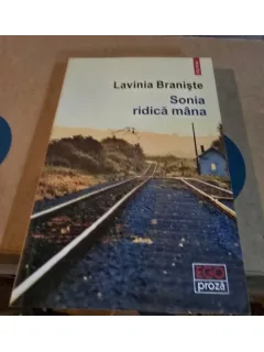 Lavinia Braniste - Sonia ridica mana