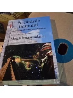 Magdalena Avadanei - Pe cararile timpului. Misterele civilizatiilor precolumbiene