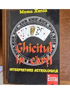 Mama Xenia - Ghicitul in carti. Interpretare Astrologica