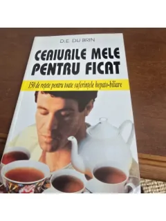 Ceaiurile mele pentru ficat - D. E. du Brin