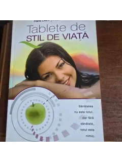 Tablete de stil de viata - Hans Diehl, Aileen Lundinhton