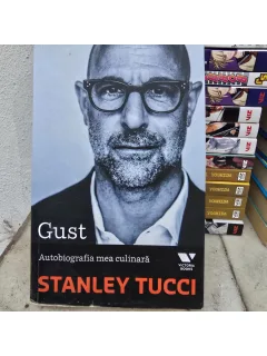 Gust. Autobiografia mea culinara - Stanley Tucci
