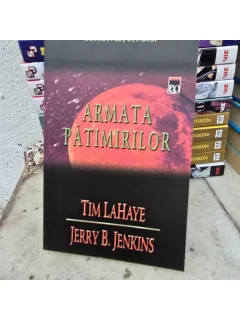 Armata patimirilor - Tim LaHaye, Jerry B. Jenkins