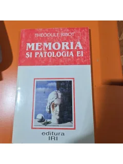 Memoria si patologia ei - Theodule Ribot