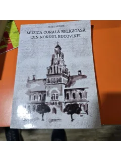 Muzica corala religioasa din nordul Bucovinei - Aurel Muraru