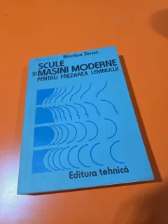 SCULE ȘI MAȘINI MODERNE PENTRU FREZAREA LEMNULUI - Nicolae Țăran 1083