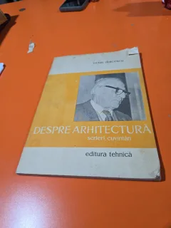 DESPRE ARHITECTURĂ scrieri, cuvîntări - octav doicescu 1983