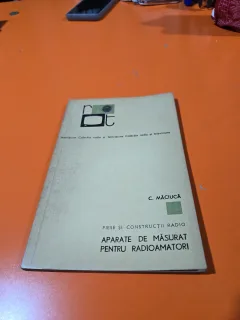 APARATE DE MĂSURAT PENTRU RADIOAMATORI - C. MĂCIUCĂ 1971