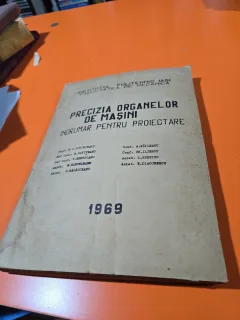 PRECIZIA ORGANELOR DE MAȘINI ÎNDRUMAR PENTRU PROIECTARE - Prof. N. G. Popinceanu și colaboratori -