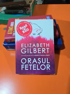 Orașul fetelor - Elizabeth Gilbert 2019