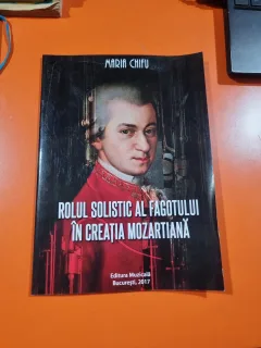 ROLUL SOLISTIC AL FAGOTULUI ÎN CREAȚIA MOZARTIANĂ