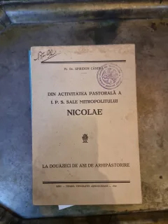 Din activitatea pastorală a I. P. S. Sale Mitropolitului Nicolae la douăzeci de ani de arhipăstorire