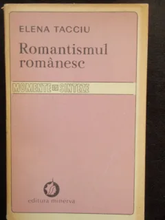 ROMANTISMUL ROMANESC - ELENA TACCIU