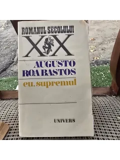 EU, SUPREMUL! - AUGUSTO ROA BASTOS