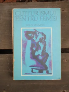 CULTURISMUL PENTRU FEMEI - GINETA STOENESCU