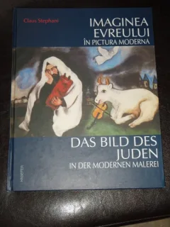 IMAGINEA EVREULUI IN PICTURA MODERNA - CLAUS STEPHANI