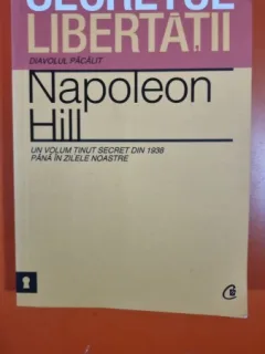 SECRETUL LIBERTATII - NAPOLEON HILL
