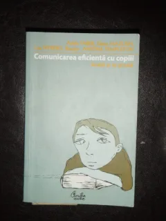Comunicarea Eficienta Cu Copiii Acasa Si La Scoala