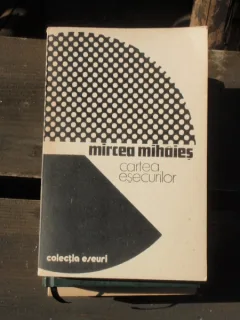 CARTEA ESECURILOR - MIRCEA MIHAIES